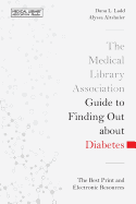The Medical Library Association Guide to Finding Out about Diabetes: The Best Print and Electronic Resources
