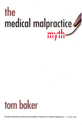 The Medical Malpractice Myth - Baker, Tom