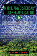 The Medical Marijuana Dispensary License Application: It's No Secret