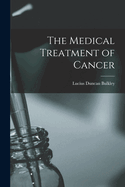 The Medical Treatment of Cancer