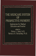 The Medicare System of Prospective Payment: Implications for Medical Education and Practice
