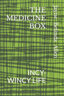 The Medicine Box: Incy-Wincy Life