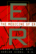 The Medicine of Er: An Insider's Guide to the Medical Science Behind America's #1 TV Drama
