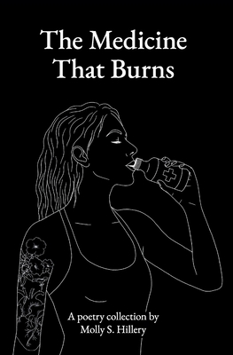 The Medicine That Burns - Hillery, Molly S