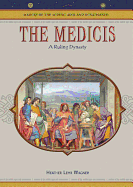 The Medicis: A Ruling Dynasty
