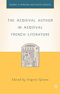 The Medieval Author in Medieval French Literature