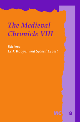 The Medieval Chronicle VIII - Kooper, Erik, Dr., and Levelt, Sjoerd