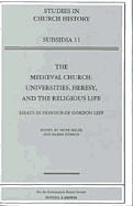 The Medieval Church: Universities, Heresy, and the Religious Life: Essays in Honour of Gordon Leff