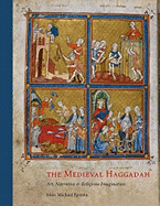 The Medieval Haggadah: Art, Narrative, and Religious Imagination