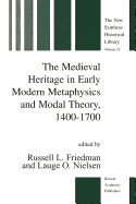 The Medieval Heritage in Early Modern Metaphysics and Modal Theory, 1400-1700