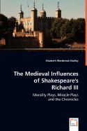 The Medieval Influences of Shakespeare's Richard III