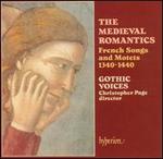 The Medieval Romantics: French Songs and Motets, 1340-1440 - Gothic Voices