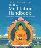 The Meditation Handbook: Meditations to Make Our Life Happy and Meaningful