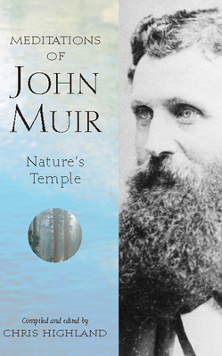 The Meditations of John Muir: Nature's Temple - Highland, Chris