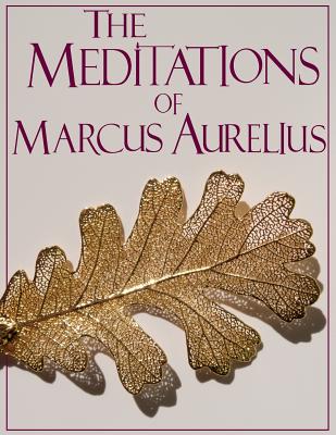 The Meditations of Marcus Aurelius (truepowerbooks Edition) - Aurelius, Marcus