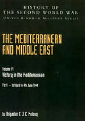 The Mediterranean and Middle East: Victory in the Mediterranean - Molony, C.J.C., and Flynn, F.C., and Davies, H. L.