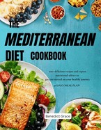 The Mediterranean Diet Cookbook: 200+ delicious recipes and expert nutritional advice to get you started on your healthy journey