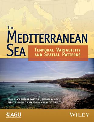 The Mediterranean Sea: Temporal Variability and Spatial Patterns - Borzelli, Gianluca Eusebi, and Gacic, Miroslav, and Lionello, Piero