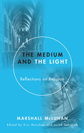 The Medium and the Light