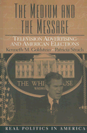 The Medium and the Message: Television Advertising and American Elections