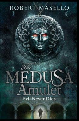 The Medusa Amulet - Masello, Robert