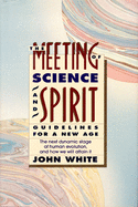 The Meeting of Science and Spirit: Guidelines for a New Age