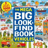 The Mega Big Look and Find Vehicles: 5 Fold-Out Spreads & 1000 Objects!