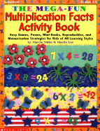 The Mega-Fun Multiplication Facts Activity Book: Easy Games, Poems, Mini-Books, Reproducibles, and Memorization Strategies for Kids of All Learning Styles - Lee, Martin, and Miller, Marcia