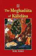 The Meghaduta of Kalidas: Text with Sanskrit Commentary of Mallinatha