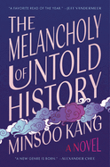 The Melancholy of Untold History