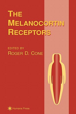 The Melanocortin Receptors - Cone, Roger D. (Editor)