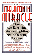 The Melatonin Miracle: Nature's Age-Reversing, Disease-Fighting, Sex-Enha