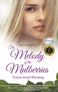 The Melody of the Mulberries: (Big Creek)