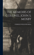 The Memoirs of Colonel John S. Mosby