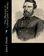 The Memoirs of Colonel John S. Mosby