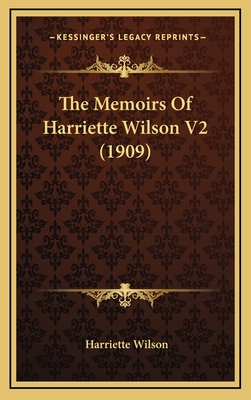 The Memoirs of Harriette Wilson V2 (1909) - Wilson, Harriette