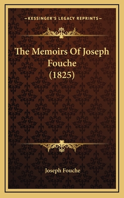 The Memoirs Of Joseph Fouche (1825) - Fouche, Joseph