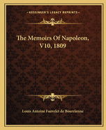 The Memoirs Of Napoleon, V10, 1809