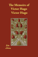 The Memoirs of Victor Hugo