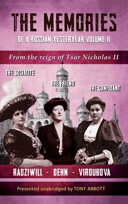 The Memories of a Russian Yesteryear - Volume II: From the reign of Nicholas II - Abbott, Tony