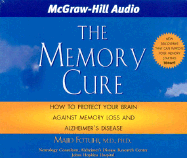 The Memory Cure: New Discoveries on How to Protect Your Brain Against Memory Loss and Alzheimer's Disease