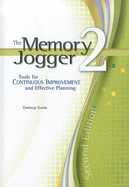 The Memory Jogger 2: A Desktop Guide of Management and Planning Tools for Continuous Improvement and Effective Planning