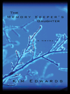 The Memory Keeper's Daughter - Edwards, Kim