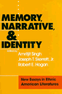 The Memory, Narrative, and Identity - Singh, Amritjit (Editor), and Skerrett, Joseph T (Editor), and Hogan, Robert E (Editor)