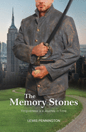 The Memory Stones: Forgiveness is a Journey in Time
