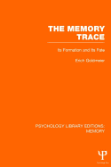 The Memory Trace: Its Formation and its Fate