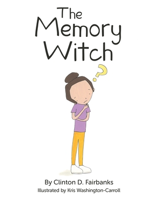 The Memory Witch - Fairbanks, Clinton D