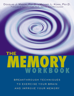 The Memory Workbook: Breakthrough Techniques to Exercise Your Brain and Improve Your Memory