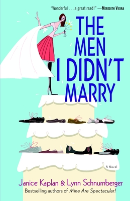 The Men I Didn't Marry - Kaplan, Janice, and Schnurnberger, Lynn