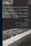 The Mendelssohn Family (1729-1847) From Letters and Journals; Volume 1